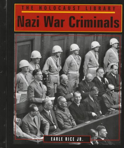Nazi War Criminals (Holocaust Library) by Earle, Jr. Rice