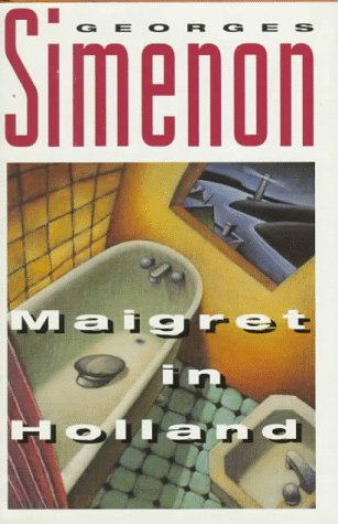 Maigret in Holland by Georges Simenon