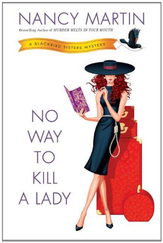 No Way to Kill a Lady: A Blackbird Sisters Mystery by Nancy Martin