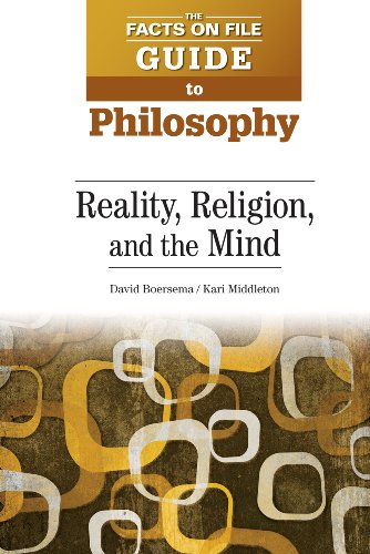 Reality, Religion, and the Mind (The Facts On File Guide to Philosophy) by Kari Middleton