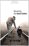 Becoming the Kind Father