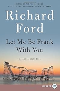 Let Me Be Frank With You LP: A Frank Bascombe Book