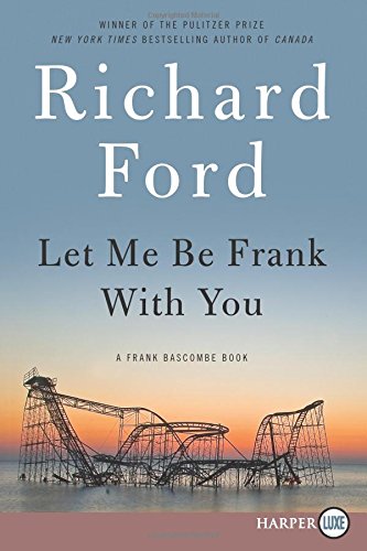Let Me Be Frank With You LP: A Frank Bascombe Book by Richard Ford