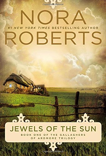 Jewels of the Sun: The Gallaghers of Ardmore Trilogy by Nora Roberts