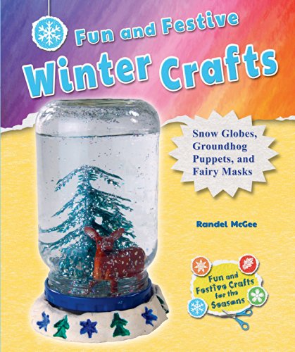 Fun and Festive Winter Crafts: Snow Globes, Groundhog Puppets, and Fairy Masks by Randel McGee
