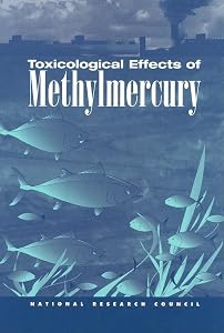 Toxicological Effects of Methylmercury by Committee on the Toxicological Effects of Methylmercury