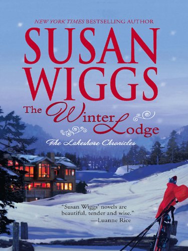 The Winter Lodge: Lakeshore Chronicles Book 2 by Susan Wiggs