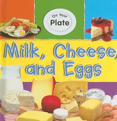 Milk, Cheese, and Eggs
