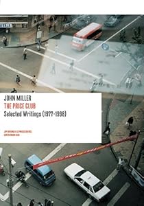 John Miller: The Price Club: Selected Writings 1977-1998 (Positions Book)