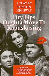 Dry Lips Oughta Move to Kapuskasin