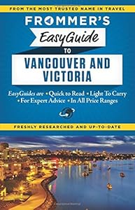 Frommer's EasyGuide to Vancouver and Victoria by Joanne Sasvari