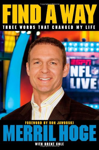 Find a Way: Three Words That Changed My Life by Merril Hoge