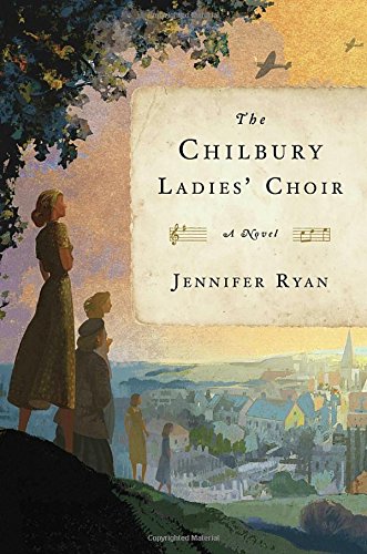 The Chilbury Ladies' Choir: A Novel by Jennifer Ryan