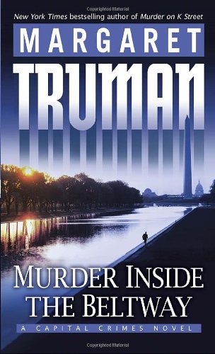 Murder Inside the Beltway: A Capital Crimes Novel by Margaret Truman