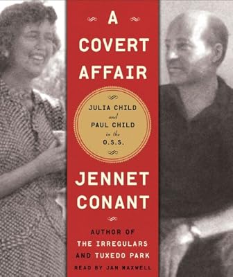 A Covert Affair: Julia Child and Paul Child in the OSS