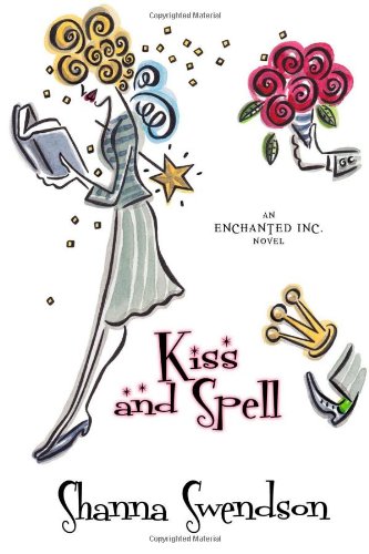 Kiss and Spell (Enchanted, Inc.) (Volume 7) by Shanna Swendson