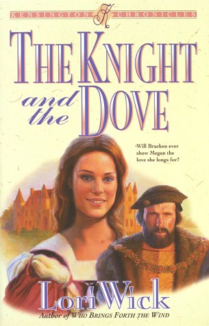 The Knight and the Dove (Kensington Chronicles, Book 4) by Lori Wick