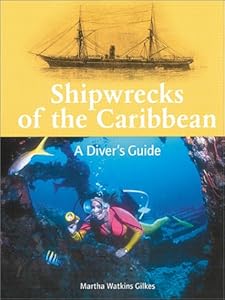 Shipwrecks of the Caribbean - A Diver's Guide