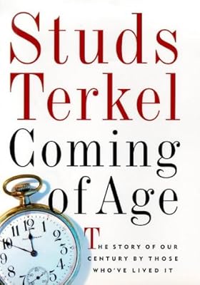 Coming of Age: The Story of Our Century by Those Who'Ve Lived It
