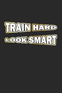 Train Hard Look Smart: Monatsplaner, Termin-Kalender | Geschenk-Idee für Bodybuilder | A5 | 120 Seiten