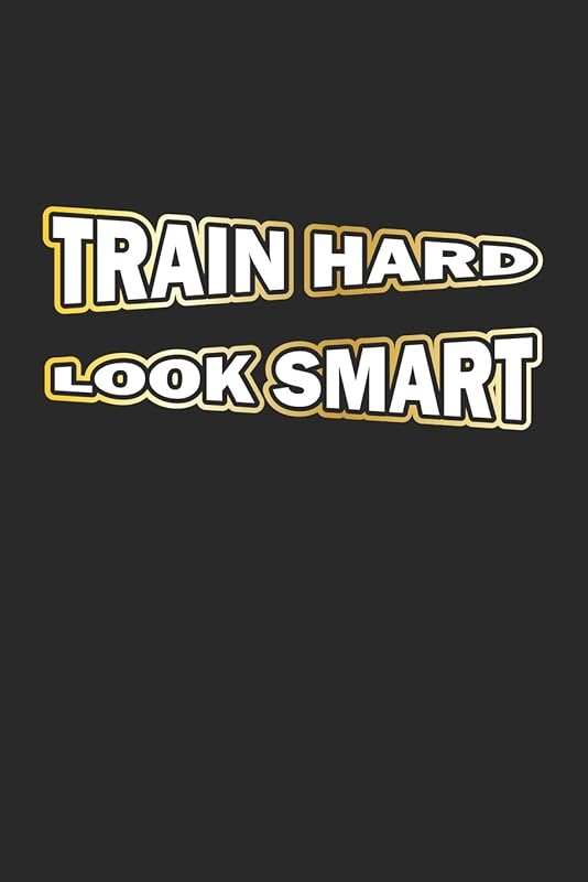Train Hard Look Smart: Monatsplaner, Termin-Kalender | Geschenk-Idee für Bodybuilder | A5 | 120 Seiten by D. Wolter