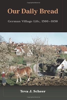 Our Daily Bread: German Village Life, 1500-1850