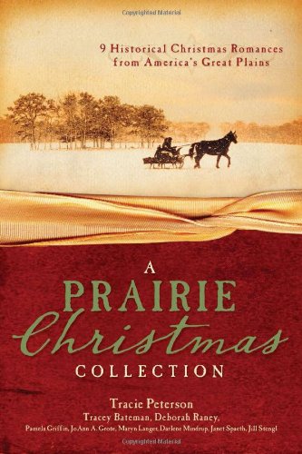 A PRAIRIE CHRISTMAS COLLECTION by Tracie Peterson