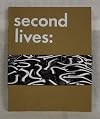Second Lives: Remixing the Ordinary