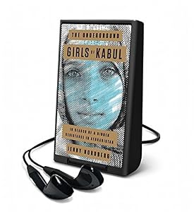 The Underground Girls of Kabul: In Search of a Hidden Resistance in Afghanistan