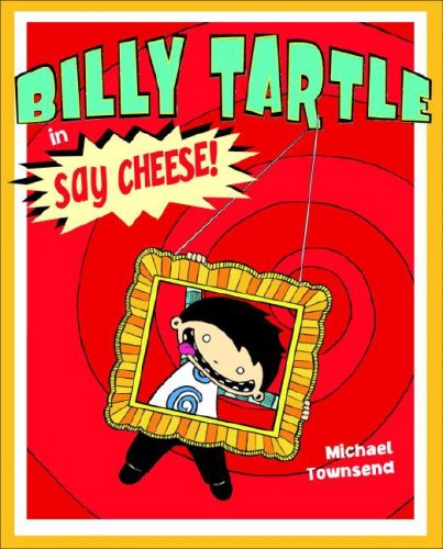 Billy Tartle in Say Cheese! by Michael Townsend