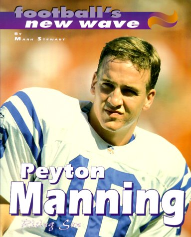 Peyton Manning: Rising Son by Mark Stewart