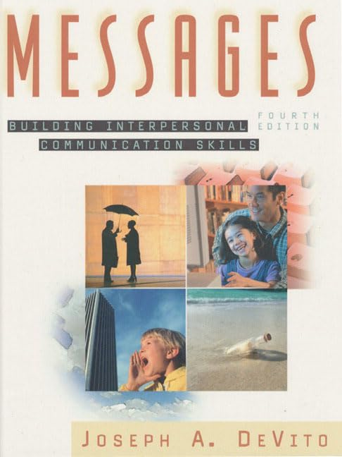 Messages: Building Interpersonal Communication Skills by Joseph A. Devito