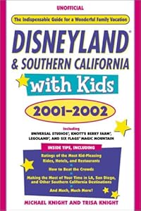 Disneyland & Southern California with Kids, 2002-2003 by Michael Knight