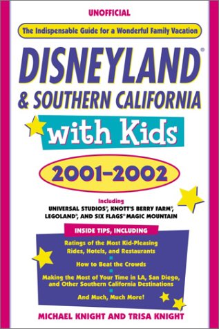 Disneyland & Southern California with Kids, 2002-2003 by Michael Knight