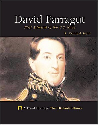 David Farragut: First Admiral Of The U.S. Navy (A Proud Heritage: the Hispanic Library) by R. Conrad Stein