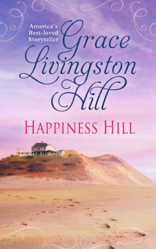 Happiness Hill by Grace Livingston Hill