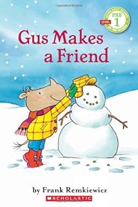 Scholastic Reader Pre-Level 1: Gus Makes a Friend by Frank Remkiewicz