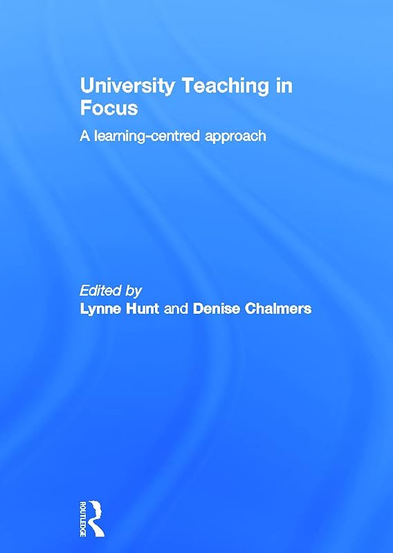 University Teaching in Focus: A learning-centred approach by Lynne Hunt