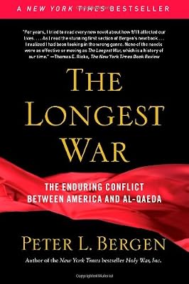 The Longest War: The Enduring Conflict between America and Al-Qaeda