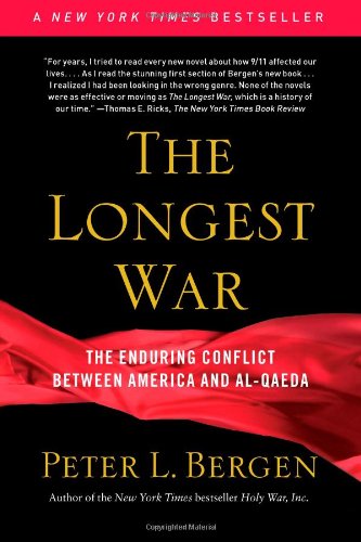 The Longest War: The Enduring Conflict between America and Al-Qaeda by Peter L. Bergen