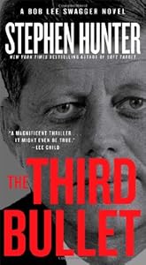 The Third Bullet: A Bob Lee Swagger Novel