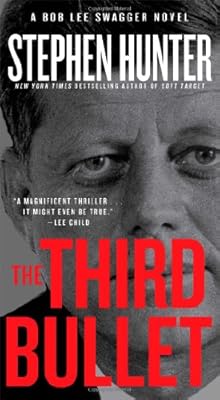 The Third Bullet: A Bob Lee Swagger Novel