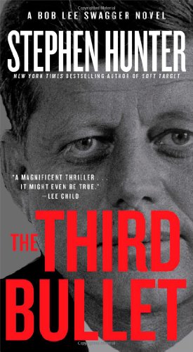 The Third Bullet: A Bob Lee Swagger Novel by Stephen Hunter