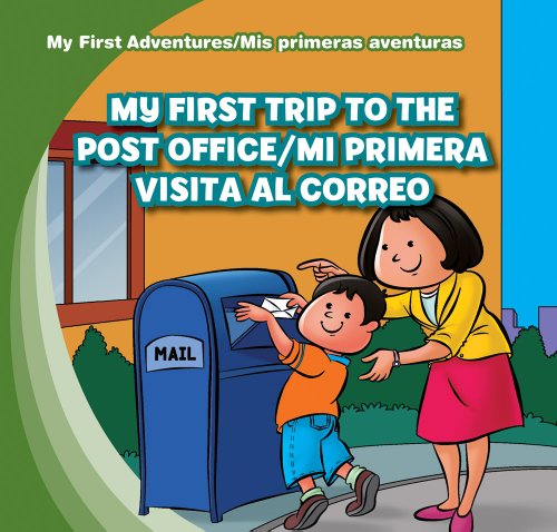 My First Trip to the Post Office/Mi Primera Visita Al Correo by Katie Kawa