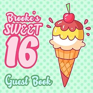 Brooke's Sweet 16 Guest Book: 16th Birthday Guest Book for Girls Named Brooke - Pink & Mint Green Polka Dot for Sixteen Year Old - Brooke Birthday ... Space for Message (112 Pages 8.25 x 8.25)