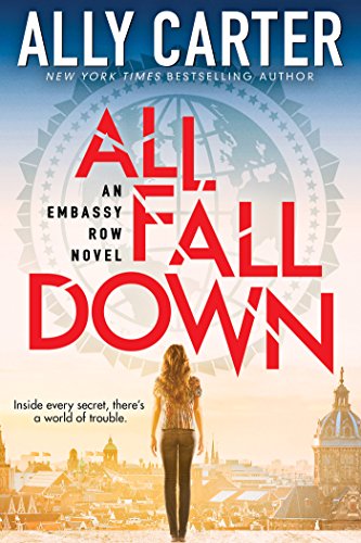 Embassy Row Book 1: All Fall Down by Ally Carter