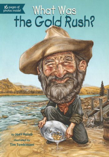 What Was the Gold Rush? by Joan Holub