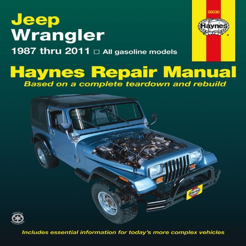 Jeep Wrangler: 1987 thru 2011 - All gasoline models by Editors of Haynes Manuals