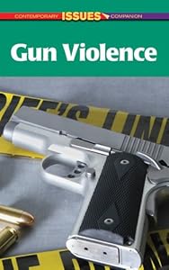 Gun Violence (Contemporary Issues Companion)