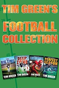 Tim Green's Football Collection: The Big Time, Deep Zone, Unstoppable, Perfect Season